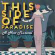 THIS SIDE OF PARADISE Musical to Make NY Theatre Festival Debut Photo