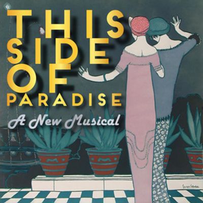THIS SIDE OF PARADISE Musical to Make NY Theatre Festival Debut