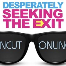 DESPERATELY SEEKING THE EXIT UNCUT & ONLINE Adds Additional Live Stream