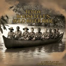 TEDDY ROOSEVELT'S WILD RIVER RIDE Industry Presentation is Coming to Cave Theatre Co.