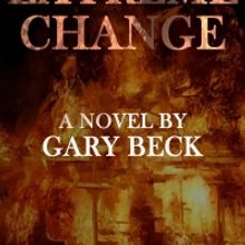 Gary Becks Novel EXTREME CHANGE Released
