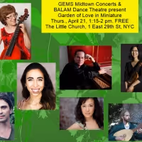 BALAM Dance Theatre Debuts GARDEN OF LOVE IN MINIATURE at Gotham Early Music Scene's…