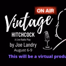 Ghostlight Theatre Ensemble Presents Virtual Production of VINTAGE HITCHCOCK