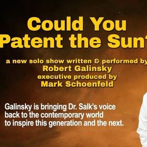 Robert Galinsky's COULD YOU PATENT THE SUN? to Have Limited Run at the Sirovic Center