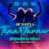 BWW Review: QUEBRANDO AS REGRAS Musical Comedy That Pays Tribute To Tina Turner…