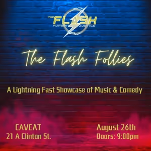 THE FLASH FOLLIES: A LIGHTNING FAST SHOWCASE OF MUSIC & COMEDY Announced At Caveat…