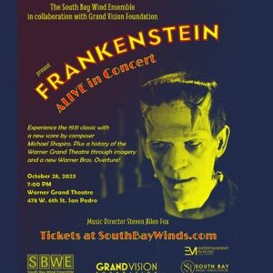 South Bay Music Association Presents FRANKENSTEIN: ALIVE IN CONCERT In Collaboration…
