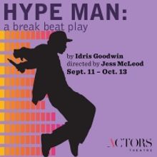 HYPE MAN: A BREAK BEAT PLAY Opens 2019-2020 Season At Actors Theatre