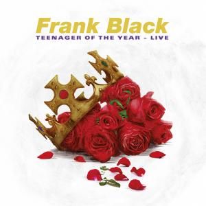 Frank Black to Release TEENAGER OF THE YEAR – LIVE LP