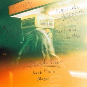 Leah Marie Mason Releases Single 'Cigarette Sober'