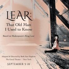 LEAR: THAT OLD MAN I USED TO KNOW Will Play A.R.T/New York Theatres