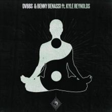 DVBBS & Benny Benassi Drop 'Body Mind Soul' Featuring Kyle Reynolds