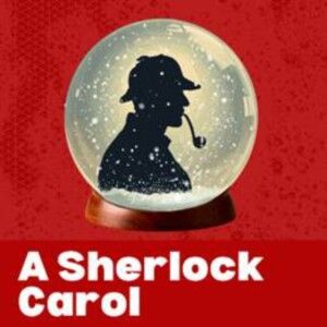 Cast Set for A SHERLOCK CAROL Regional Premiere at Austin Playhouse