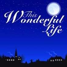Theater At Monmouth to Present THIS WONDERFUL LIFE