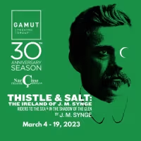 Gamut Theatre Presents THISTLE & SALT: THE IRELAND OF J.M. SYNGE