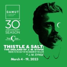 Gamut Theatre Presents THISTLE & SALT: THE IRELAND OF J.M. SYNGE
