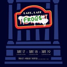 LATE, LATE FROGS to Premiere at Target Margin Theater in June