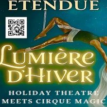 Cirque Etendue Will Perform LUMIERE D'HIVER Winter Circus Spectacle