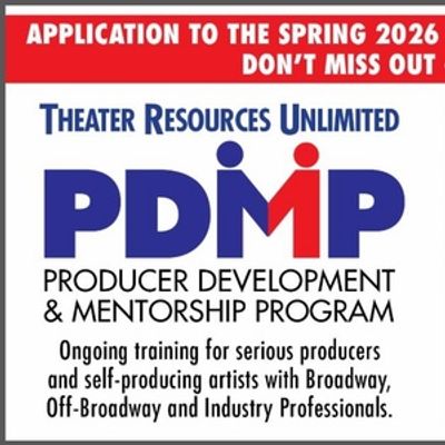 Slots Still Available For Theater Resources Unlimited Producer Development &amp; Mentorship Program