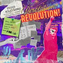 FRIGID Nightcap to Present RESOLUTION: REVOLUTION This Month