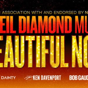 A BEAUTIFUL NOISE: THE NEIL DIAMOND MUSICAL to Open in Adelaide