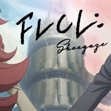 Video: Adult Swim Reveals Trailer For FLCL: SHOEGAZE