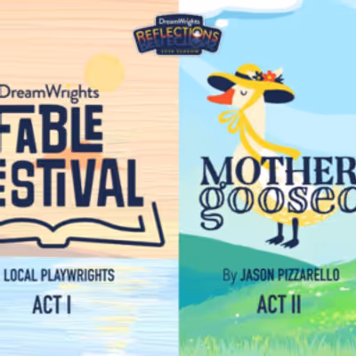 MOTHER GOOSED and New Fable Festival to Open at DreamWrights
