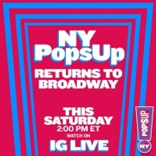 NY PopsUp Returns to Broadway Today For a 'Special Reunion'
