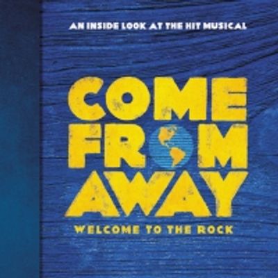 Book Review: COME FROM AWAY: WELCOME TO THE ROCK, Irene Sankoff, David Hein and Laurence Maslon