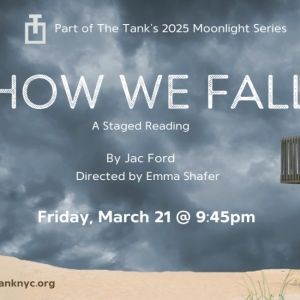 HOW WE FALL Will Have Staged Reading at the Tank