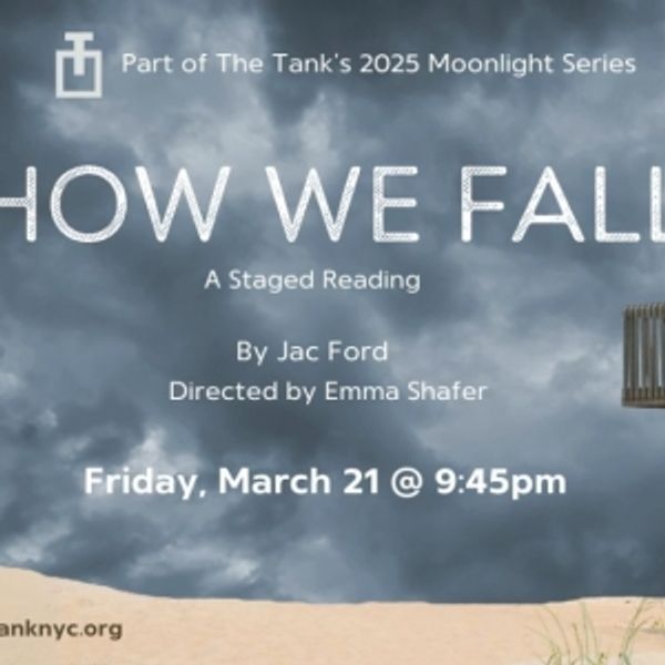 HOW WE FALL Will Have Staged Reading at the Tank Photo