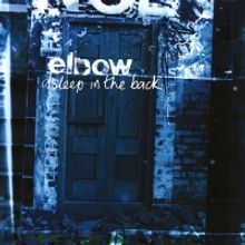 'Asleep in the Back' Collection From Elbow Premieres Today