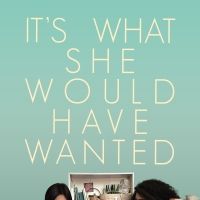 IT'S WHAT SHE WOULD HAVE WANTED To Be Released On Omeleto Platform On March 23