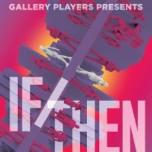 IF/THEN Opens May 19 At Gallery Players