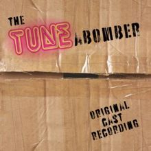 THE TUNEABOMBER: Original Cast Recording to be Released This Fall