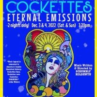 COCKETTES: ETERNAL EMISSIONS Comes to PianoFight In Oakland