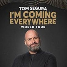 Second Show Added for TOM SEGURA I'M COMING EVERYWHERE WORLD TOUR At Barbara B. Mann 