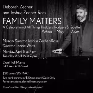 Deborah Zecher & Joshua Zecher-Ross to Celebrate Rodgers, Rodgers & Guettel At Don't…