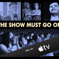 THE SHOW MUST GO ON Documentary About Theatre During the Pandemic Released on Apple T