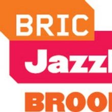 BRIC Jazzfest Announces Artist Lineup for 2021 Three-Night Virtual Event