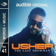USHER Joins Audible's Words + Music Series THE LAST SHOWMAN