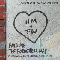 TigerBear Productions Presents Harrison David Rivers' HOLD ME THE FORGOTTEN WAY