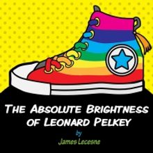 Vivid Stage's Spring Solos Feature THE ABSOLUTE BRIGHTNESS OF LEONARD PELKEY