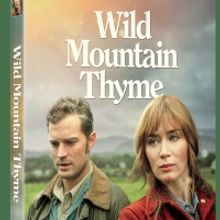 WILD MOUNTAIN THYME Will Be Available on DVD & Digital Feb. 2