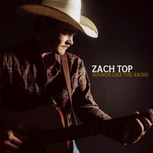 Zach Top No. 1 Most Added at Country Radio With Debut Single 'Sounds Like the Radio'