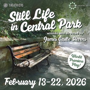 STILL LIFE IN CENTRAL PARK Will Make World Premiere at Theatricus