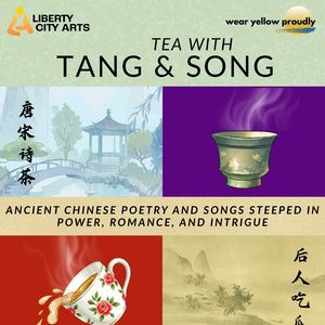 Wear Yellow Proudly And Liberty City Arts Present Tea With Tang And Song