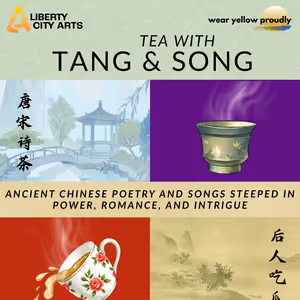 Wear Yellow Proudly And Liberty City Arts Present Tea With Tang And Song
