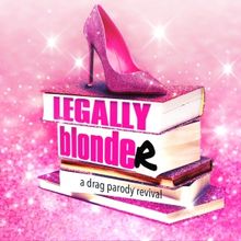 LEGALLY BLONDE(R) Drag Parody Musical Comes to Indy Drag Theatre