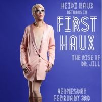Heidi Haux To Bring FIRST HAUX: THE RISE OF DR. JILL To the Digital Stage
